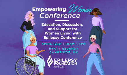 Empowering Women: Education, Discussion, and Support for Women Living with Epilepsy Conference